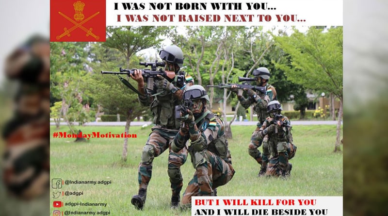I was not born with you, but I will kill for you: Indian Army