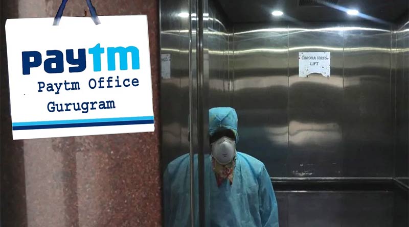 A Paytm Employee has tested positive Coronavirus in Gurgaon