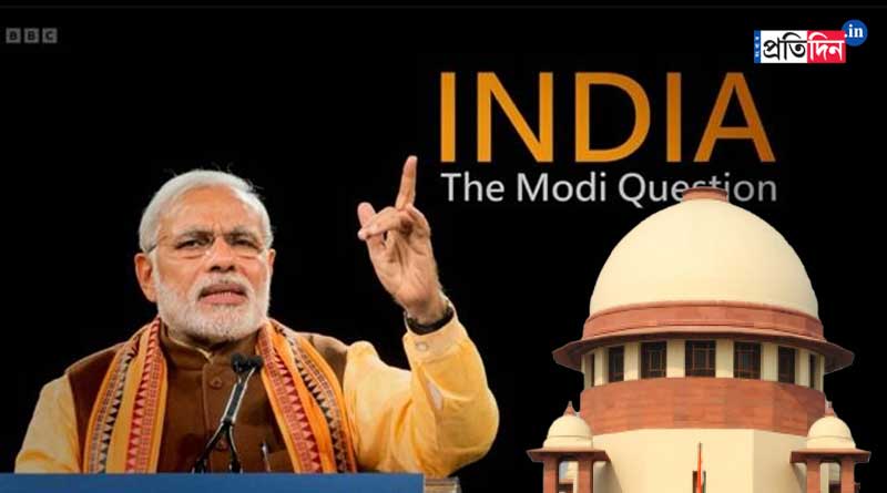 Supreme Court sought Centre's response on banning BBC documentary within three weeks | Sangbad Pratidin